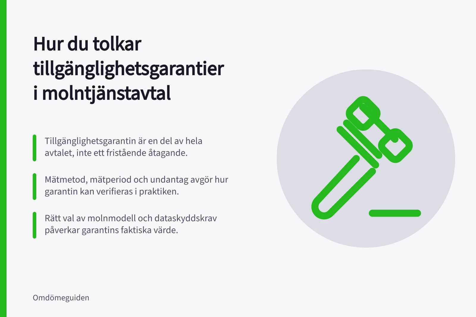 Hur du tolkar tillgänglighetsgarantier i molntjänstavtal: Tillgänglighetsgarantin är en del av hela avtalet, inte ett fristående åtagande.; Mätmetod, mätperiod och undantag avgör hur garantin kan verifieras i praktiken.; Rätt val av molnmodell och dataskyddskrav påverkar garantins faktiska värde.